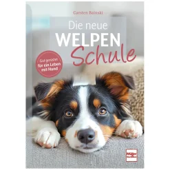Die neue Welpenschule - Gut gerüstet für ein Leben mit Hund