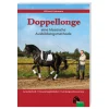 Doppellonge - eine klassische Ausbildungsmethode, FNverlag